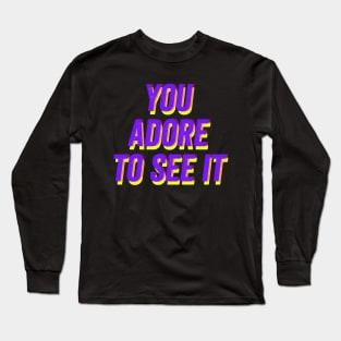 You Adore to See It-purple Long Sleeve T-Shirt